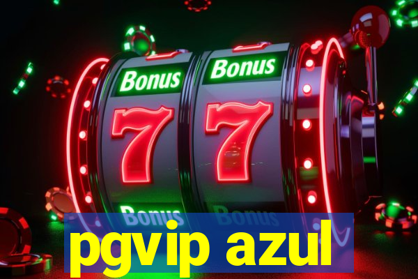 pgvip azul